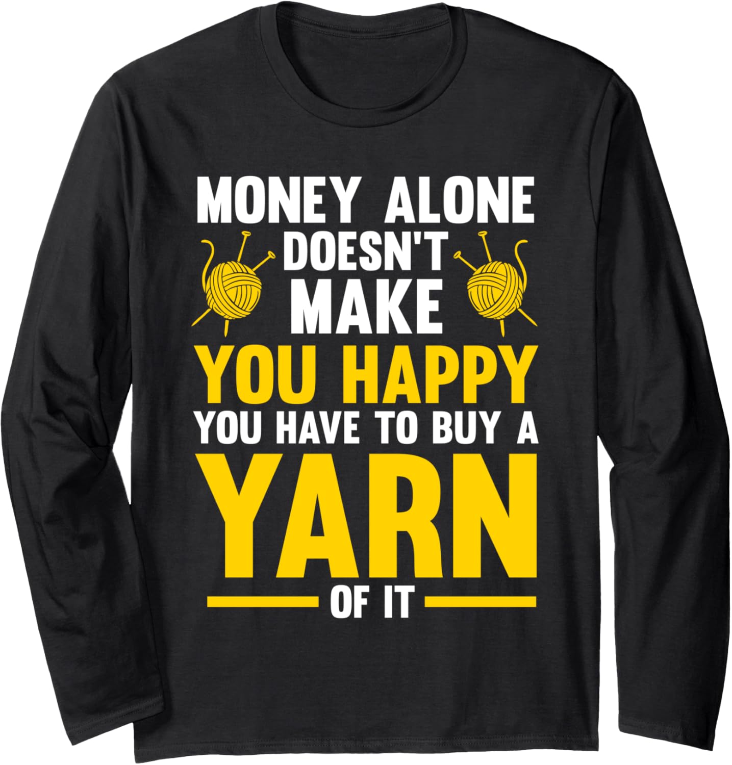 make you happy you hae to buy a yarn of it knitting Long Sleeve Yarn Supply | Premium Quality | Perfect for Crafters