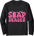 Soap Dealer Funny Soap Maker Long Sleeve Apparel | Best Seller Pick | Perfect Gift Idea