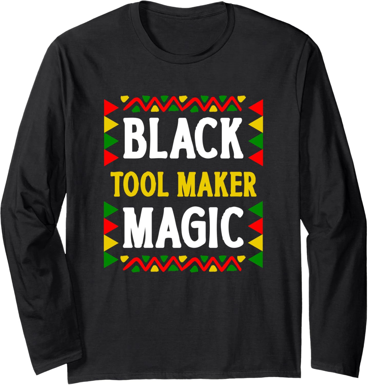 Black History Month Tool maker Magic Pride Long Sleeve Apparel | US Viral Style | Comfort Daily Wear