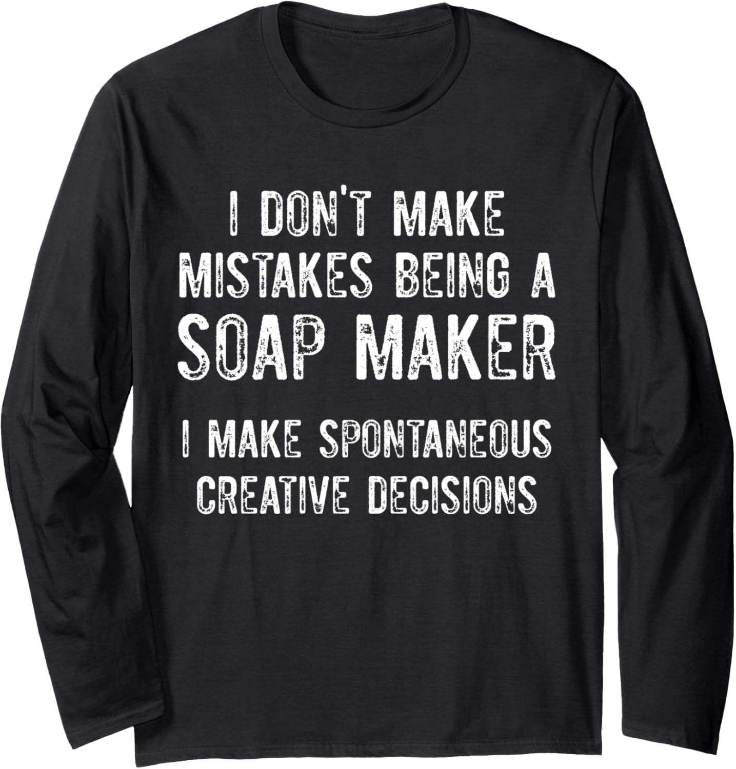 Soap Maker Funny Soapmaking Long Sleeve Apparel | US Viral Style | Must-Have Style