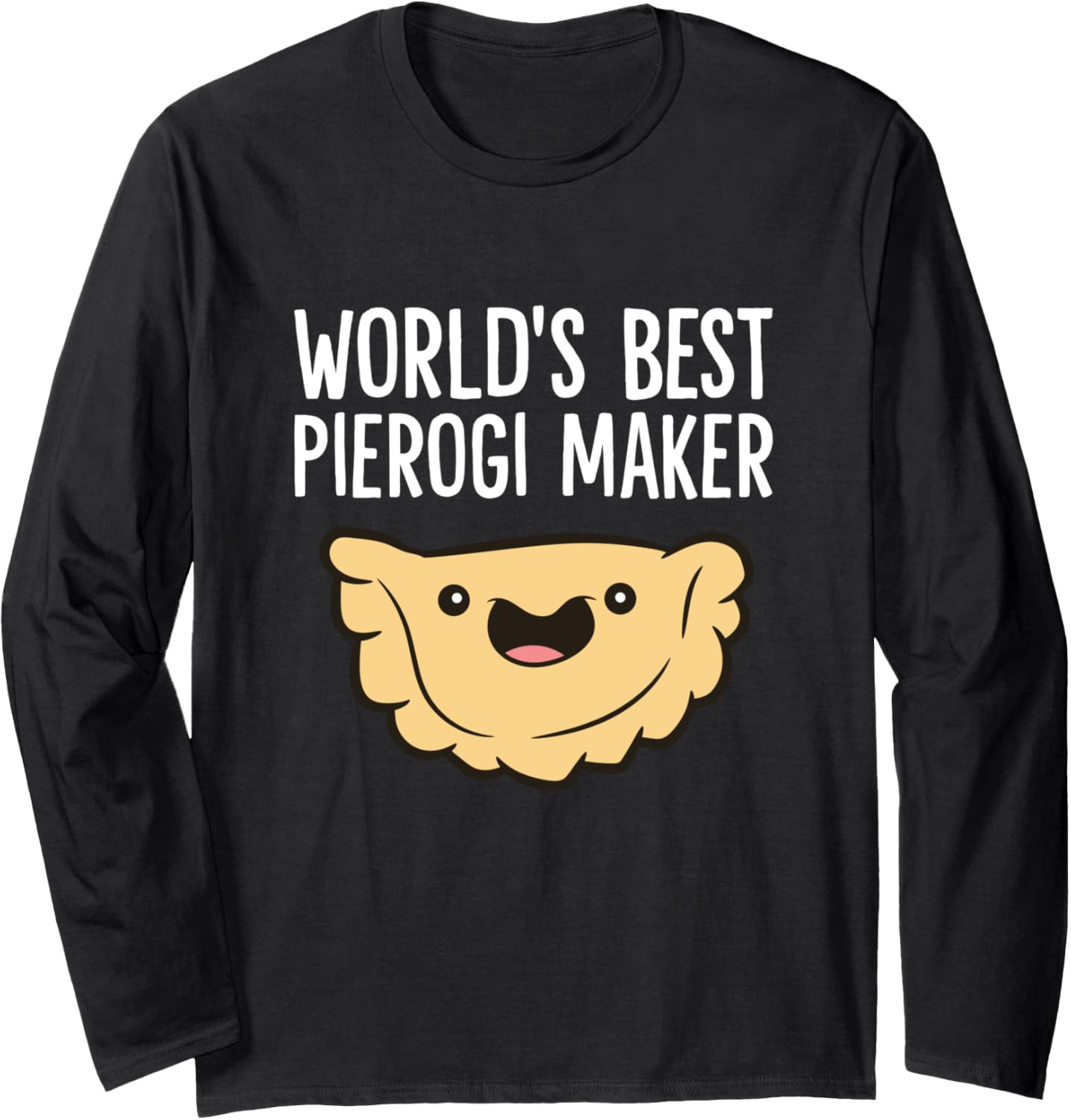 Polish Pierogi Maker World's Best Pierogi Maker Long Sleeve Apparel | Trending 2025 | Must-Have Style