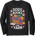 Dogs Books And Yarn Funny Knitting Long Sleeve Yarn Supply | High Search Volume | Best Seller Choice