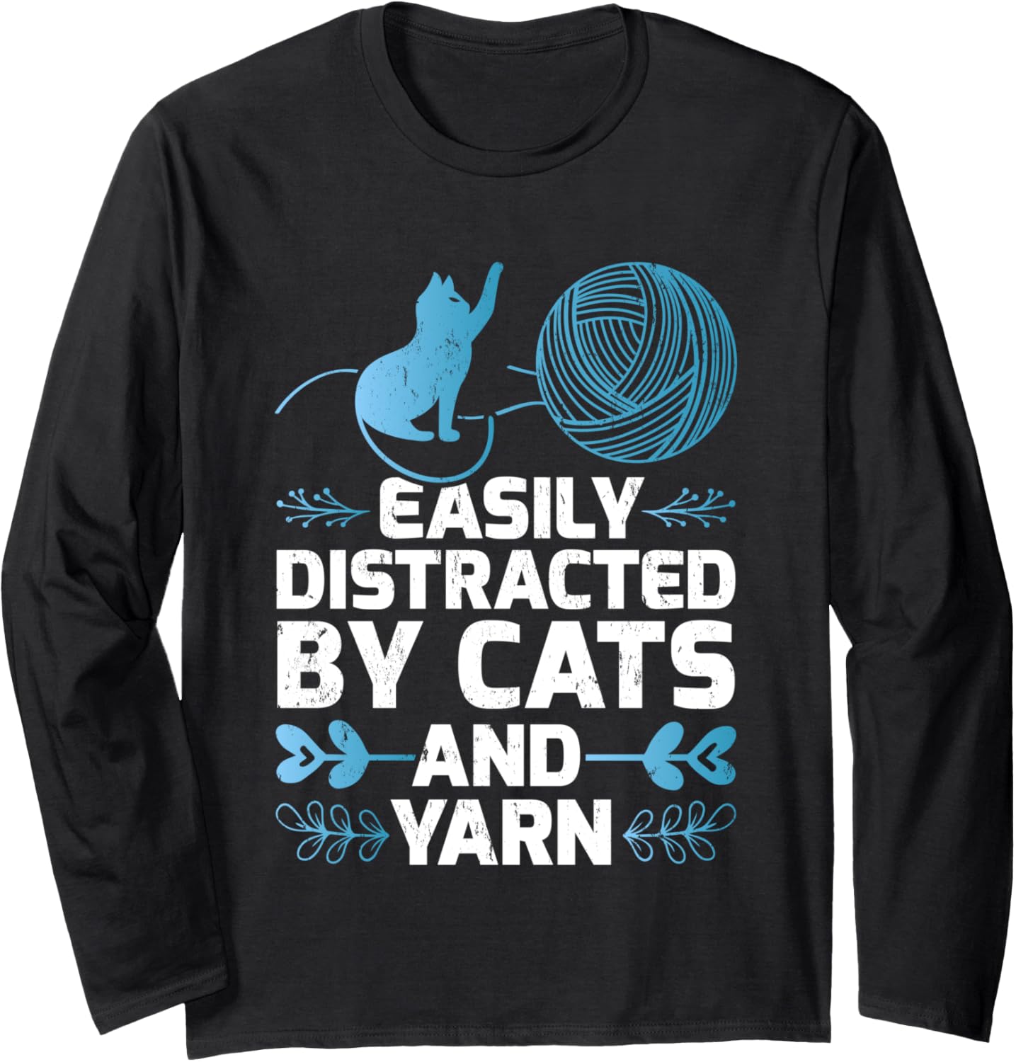 Funny Easily Distracted By Cats And Yarn Long Sleeve Yarn Supply | Premium Quality | Customer Favorite