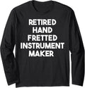 Retired Hand Fretted Instrument Maker Long Sleeve Apparel | Trending 2025 | Comfort Daily Wear