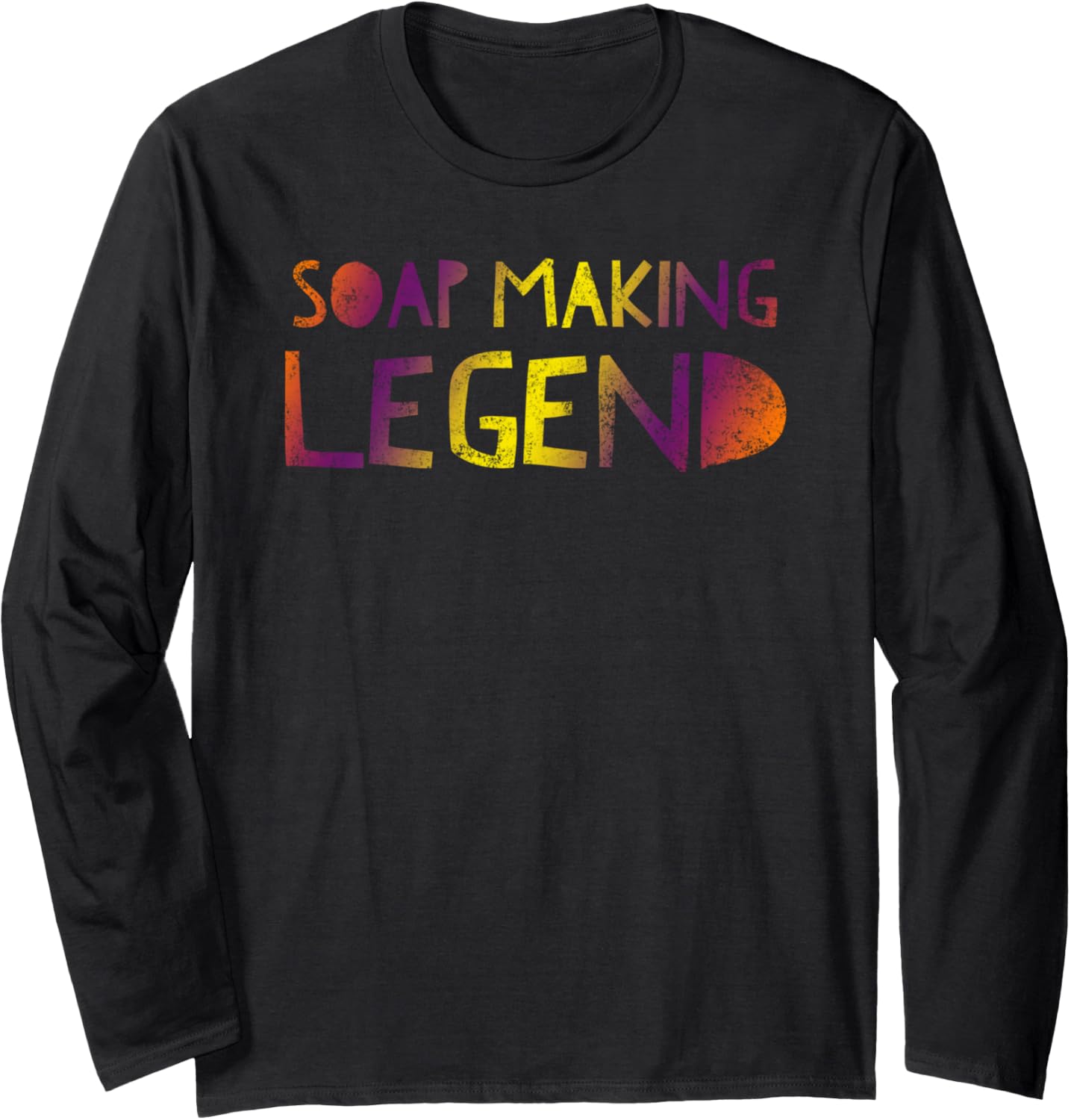 Soap Making Legend - Proud Soap Maker Long Sleeve Apparel | Premium Quality | Must-Have Style