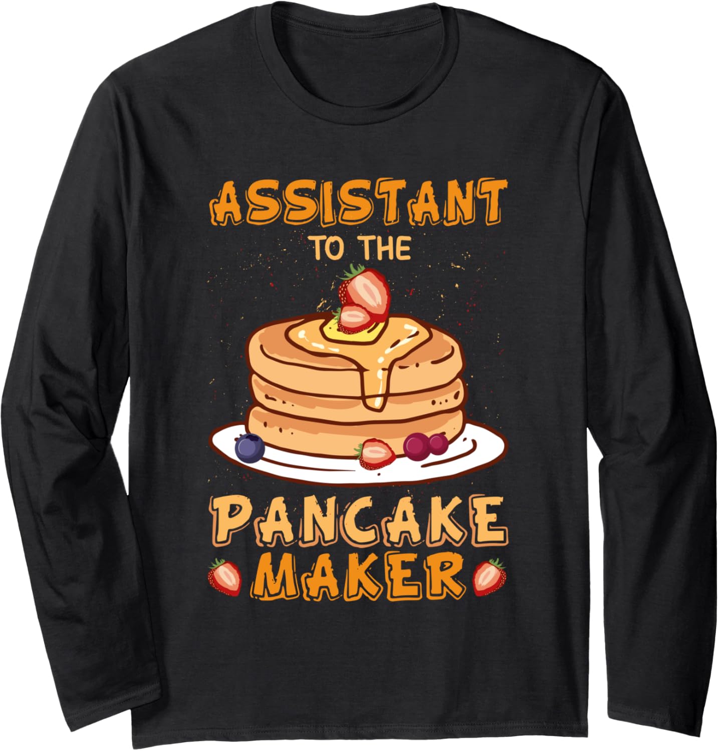 Assistant To The Pancake Maker Long Sleeve Apparel | US Viral Style | Perfect Gift Idea