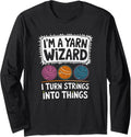 I'm A Yarn Wizard Funny Knitting Quote Long Sleeve Yarn Supply | Top Rated | Perfect for Crafters