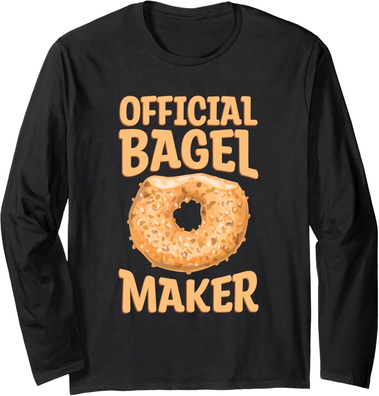 Official Bagel Maker Quote for a Bagel Maker Long Sleeve Apparel | Premium Quality | Aesthetic Fit
