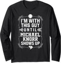 I u2019m With Michael Knorr Prospect Baseball Fan Gear Long Sleeve Apparel | Trending 2025