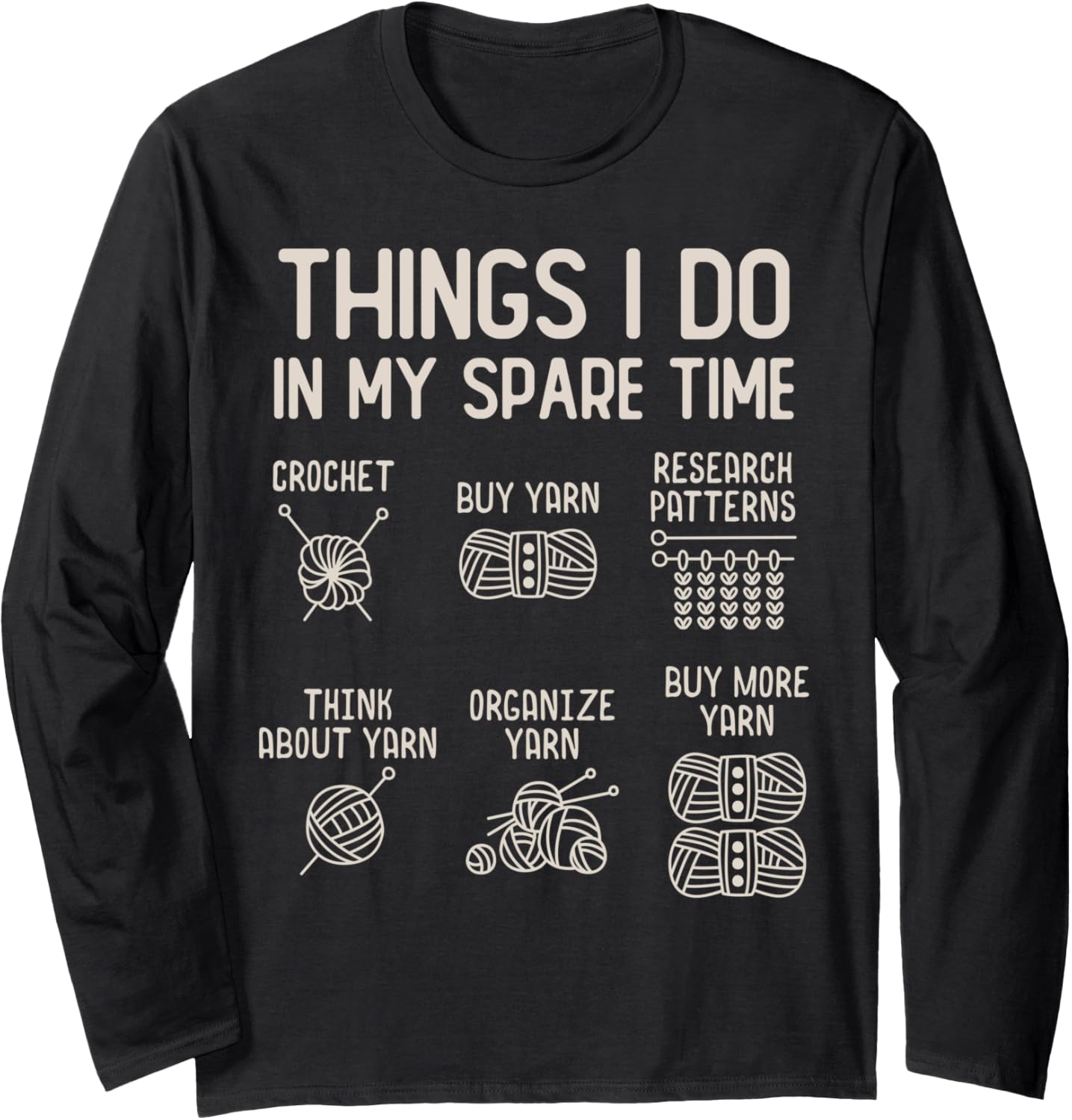 Things I Do In My Spare Time Crochet Yarn Lover Crocheting Long Sleeve Yarn Supply | Top Rated | Customer Favorite