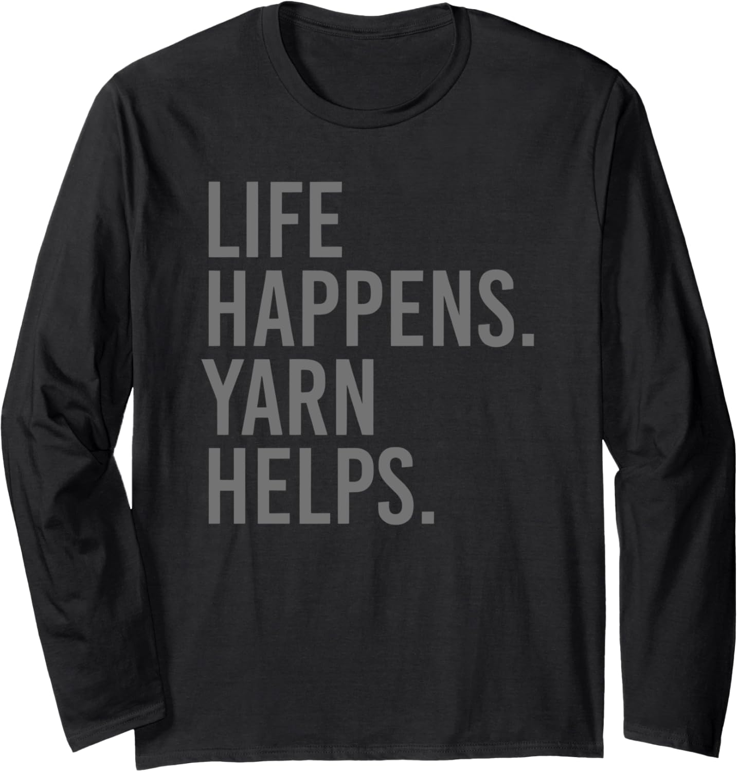 life happens yarn helps Long Sleeve Yarn Supply | Viral US Pick | High CTR Title