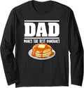 Dad Makes The Best Pancakes Great Pancake Maker Long Sleeve Apparel | US Viral Style | Comfort Daily Wear