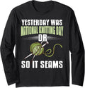 National Knitting Day Funny Pun Joke So It Seams Yarn Long Sleeve Yarn Supply | Trending 2025 | Perfect for Crafters