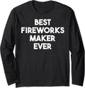 Best Fireworks Maker Ever Long Sleeve Apparel | US Viral Style | Must-Have Style