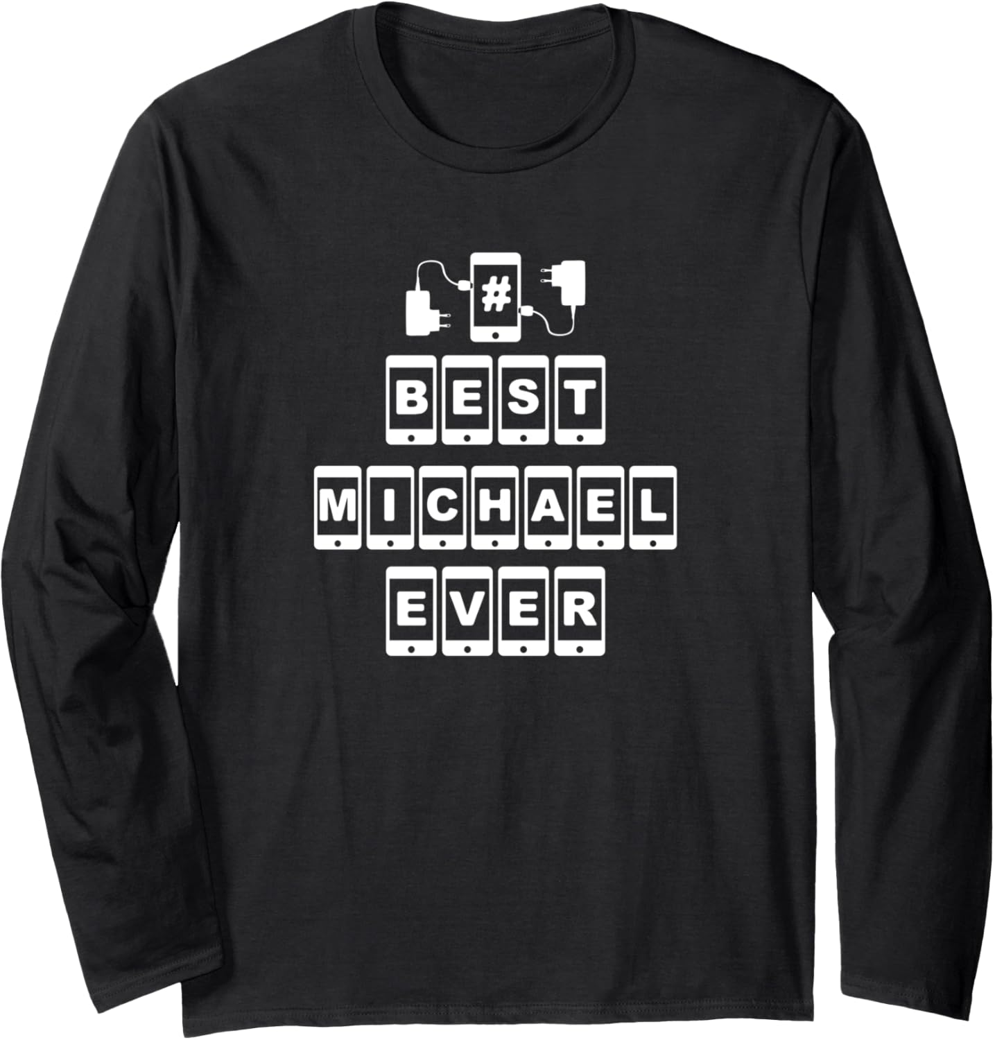 Michael Name Shirt Best Michael Ever Gift For Michael Long Sleeve T-Shirt | US Best Seller