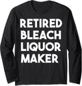 Retired Bleach Liquor Maker Long Sleeve Apparel | Trending 2025 | Aesthetic Fit