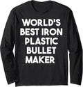 World's Best Iron Plastic Bullet Maker Long Sleeve Apparel | Premium Quality | Aesthetic Fit