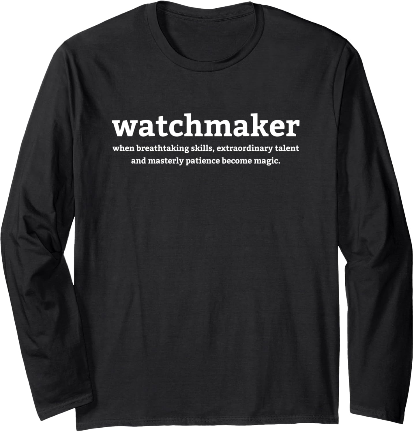 Watchmaker Watch Collector Horologist Long Sleeve Apparel | Premium Quality | Perfect Gift Idea