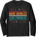 More Bubbles Less Troubles Soap Maker Soap Making Long Sleeve Apparel | US Viral Style | Comfort Daily Wear
