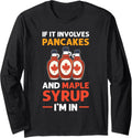 If It Involves Pancakes & Maple Syrup. I'm In. Pancake Maker Long Sleeve Apparel | US Viral Style | Perfect Gift Idea
