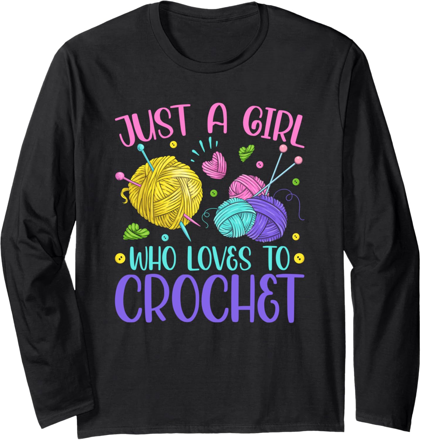 Just A Girl Who Loves To Crochet Yarn Knitting Crocheting Long Sleeve Yarn Supply | Trending 2025 | Best Seller Choice