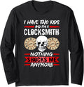 Clockmaker I Have Two Kids And I'm A Clocksmith Watchmaker Long Sleeve Apparel | Trending 2025 | Aesthetic Fit