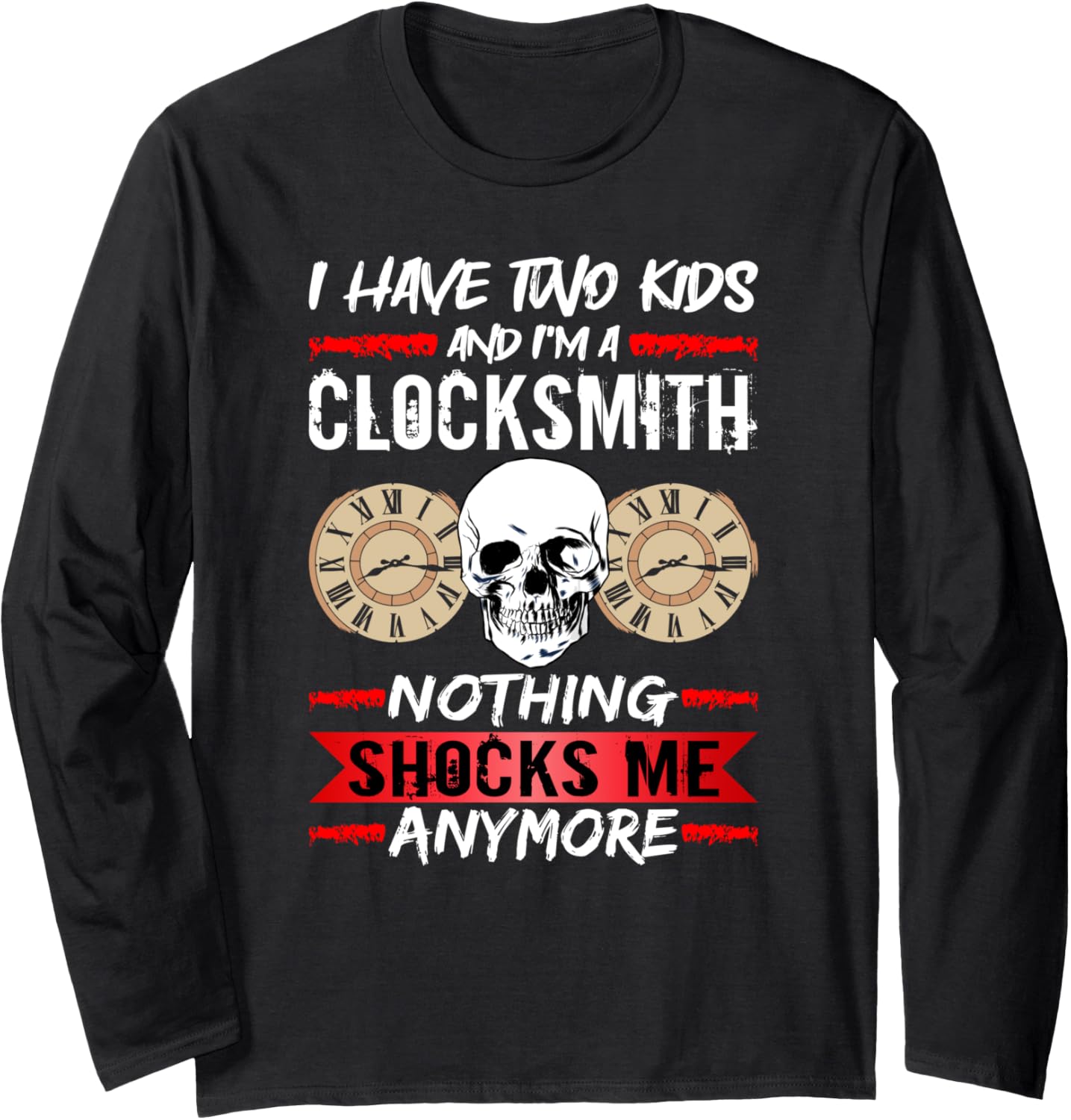 Clockmaker I Have Two Kids And I'm A Clocksmith Watchmaker Long Sleeve Apparel | Trending 2025 | Aesthetic Fit