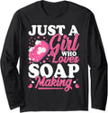 Just A Girl Who Loves Soap Making Soap Maker Soapologist Long Sleeve Apparel | High Search Volume | Aesthetic Fit