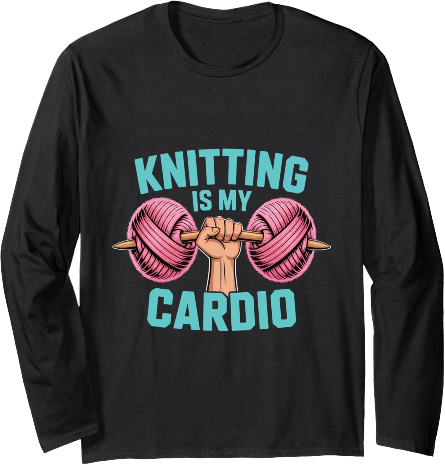 Knitting Is My Cardio Amusing Hobby Crafters Yarn Knit Life Long Sleeve Yarn Supply | Top Rated | High CTR Title
