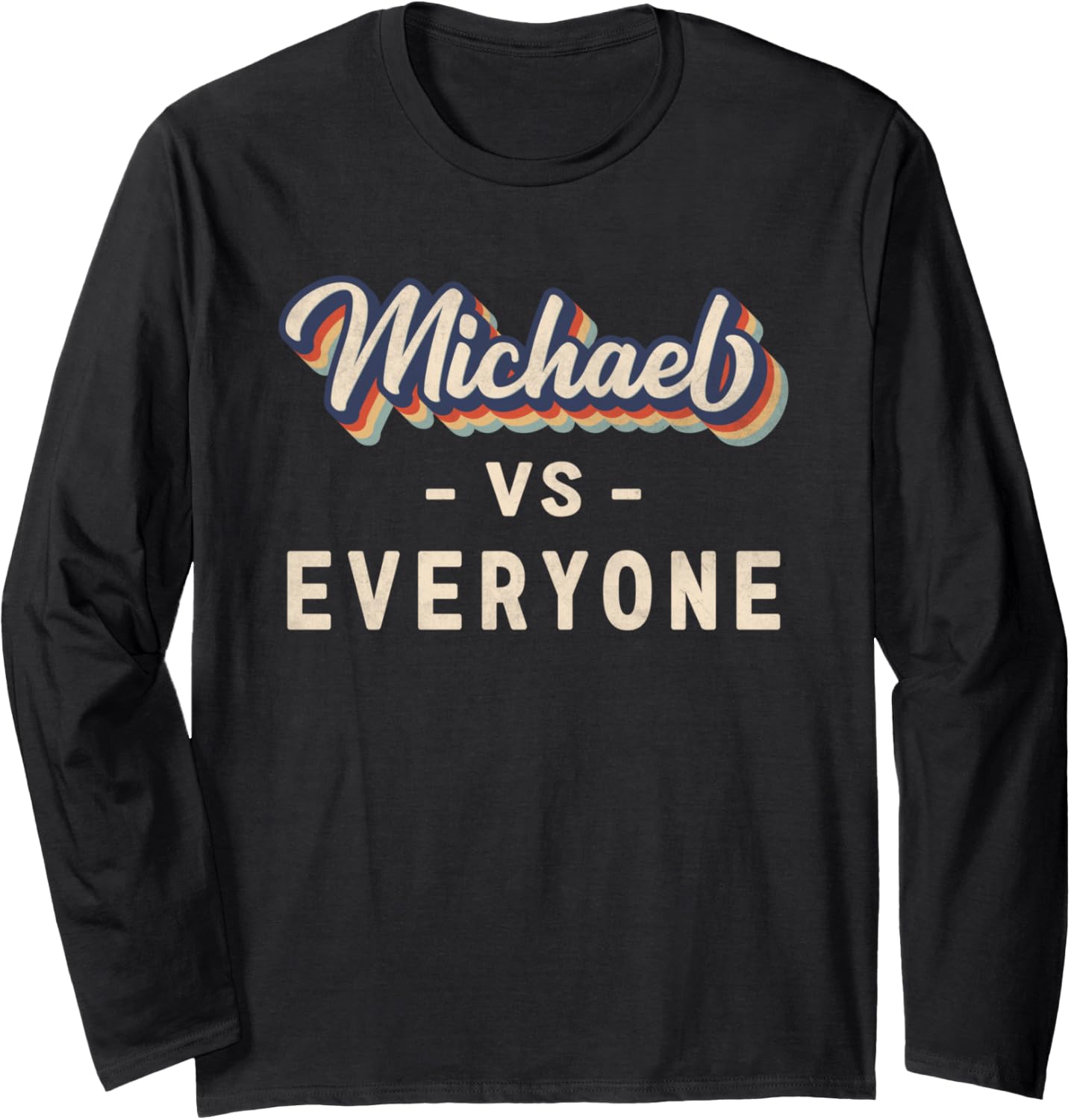 Michael vs Everyone Long Sleeve Apparel | Premium Quality
