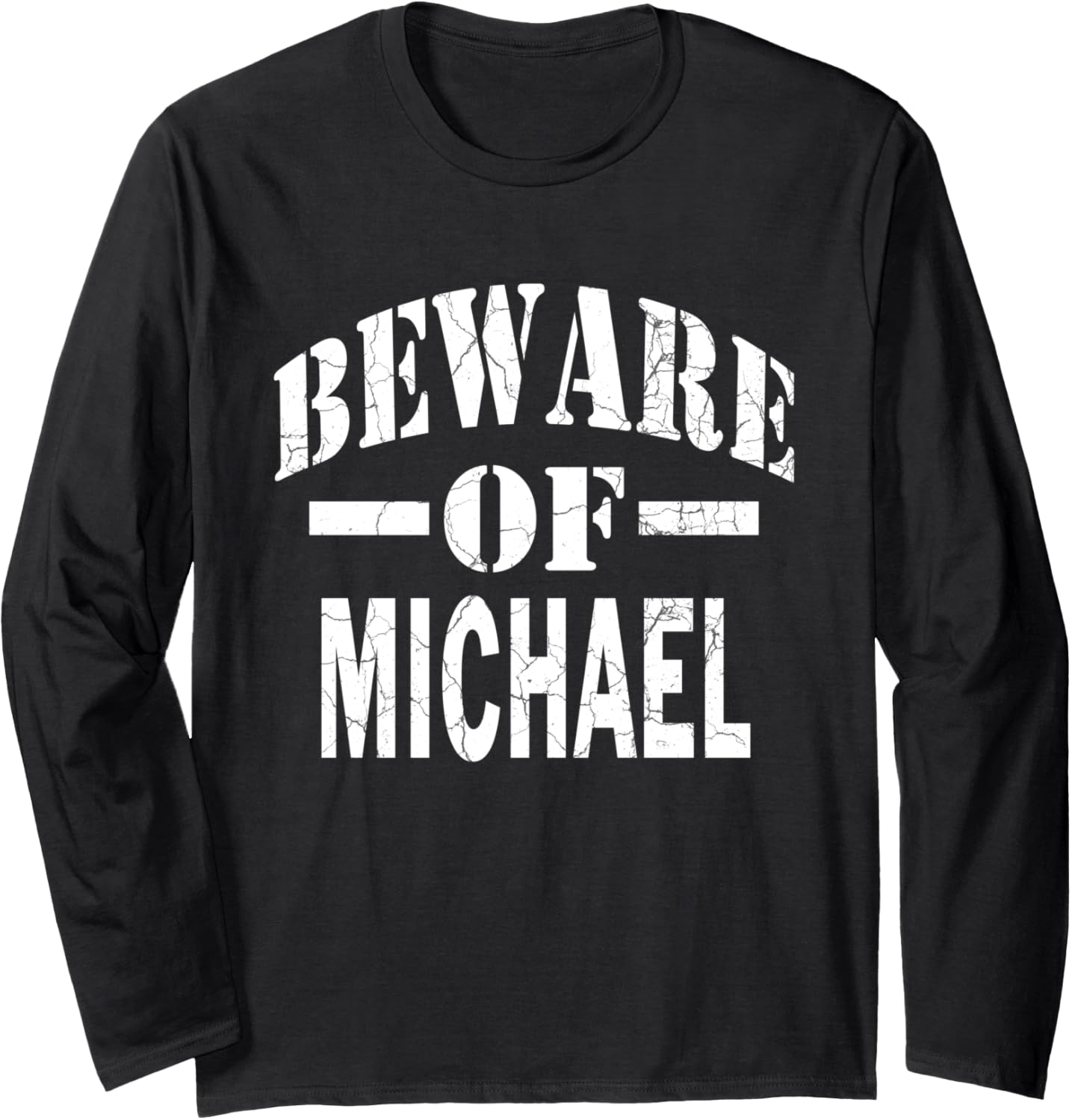 Beware of Michael Family Reunion Last Name Team Custom Long Sleeve Apparel | Perfect Gift Idea