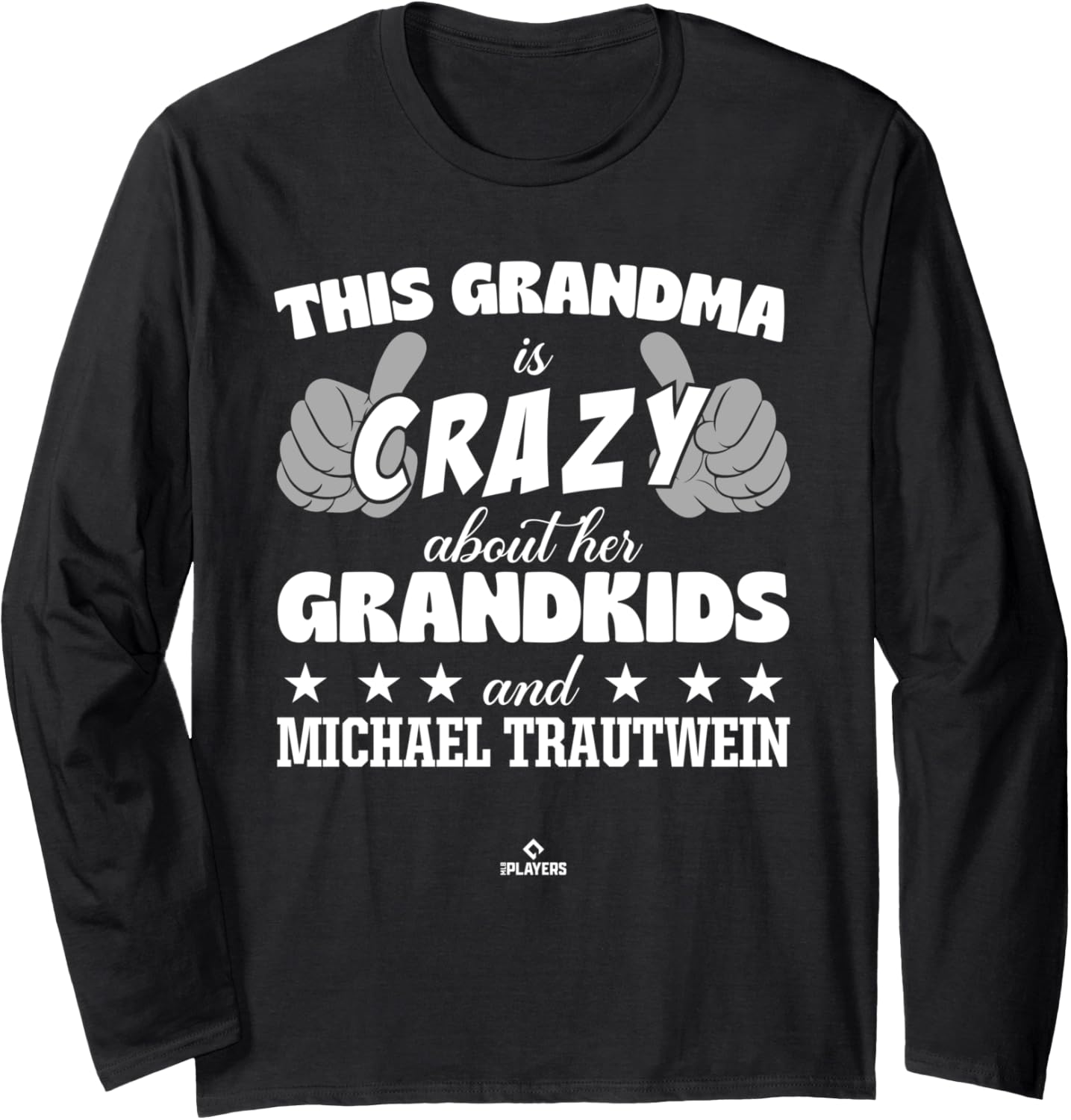 Grandma Crazy for Michael Trautwein Prospect Baseball Fan Long Sleeve Apparel | US Best Seller
