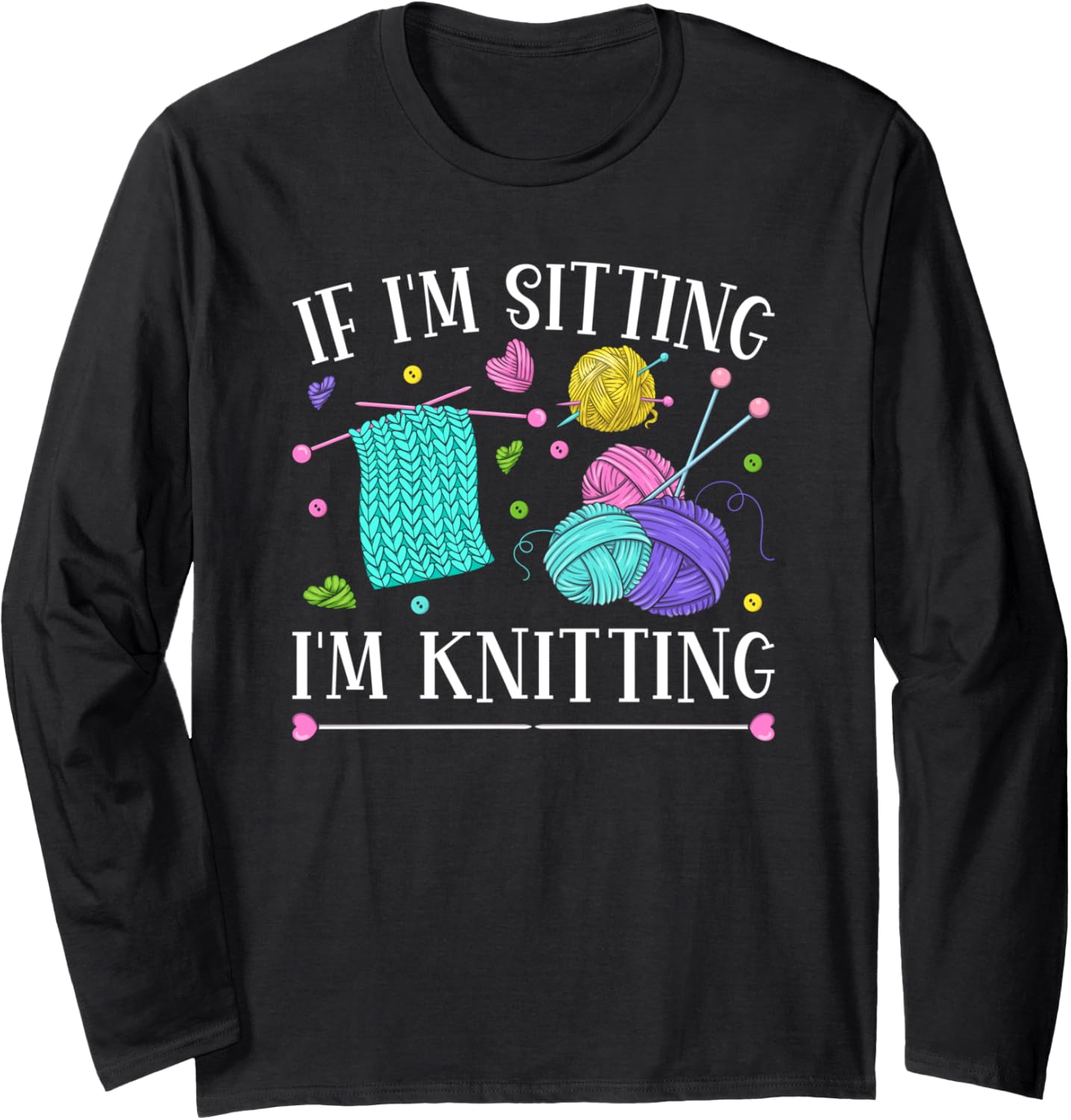 Funny Knitting Sitting Yarn Crochet Knitter Long Sleeve Yarn Supply | High Search Volume | Customer Favorite