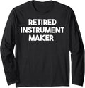 Retired Instrument Maker Long Sleeve Apparel | High Search Volume | Perfect Gift Idea