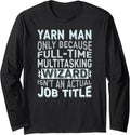 Wizard Job Title Quote - Funny Yarn Man Long Sleeve Yarn Supply | High Search Volume | Best Seller Choice
