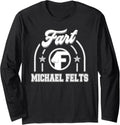 Michael Felts Fart Funny Long Sleeve Apparel | Viral Streetwear Style
