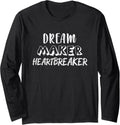 Dream Maker Heartbreaker Graphic Long Sleeve Apparel | Trending 2025 | Aesthetic Fit