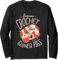 I Never Crochet Alone I Have Guinea Pigs Crocheting Yarn Long Sleeve Yarn Supply | Premium Quality | Perfect for Craf...