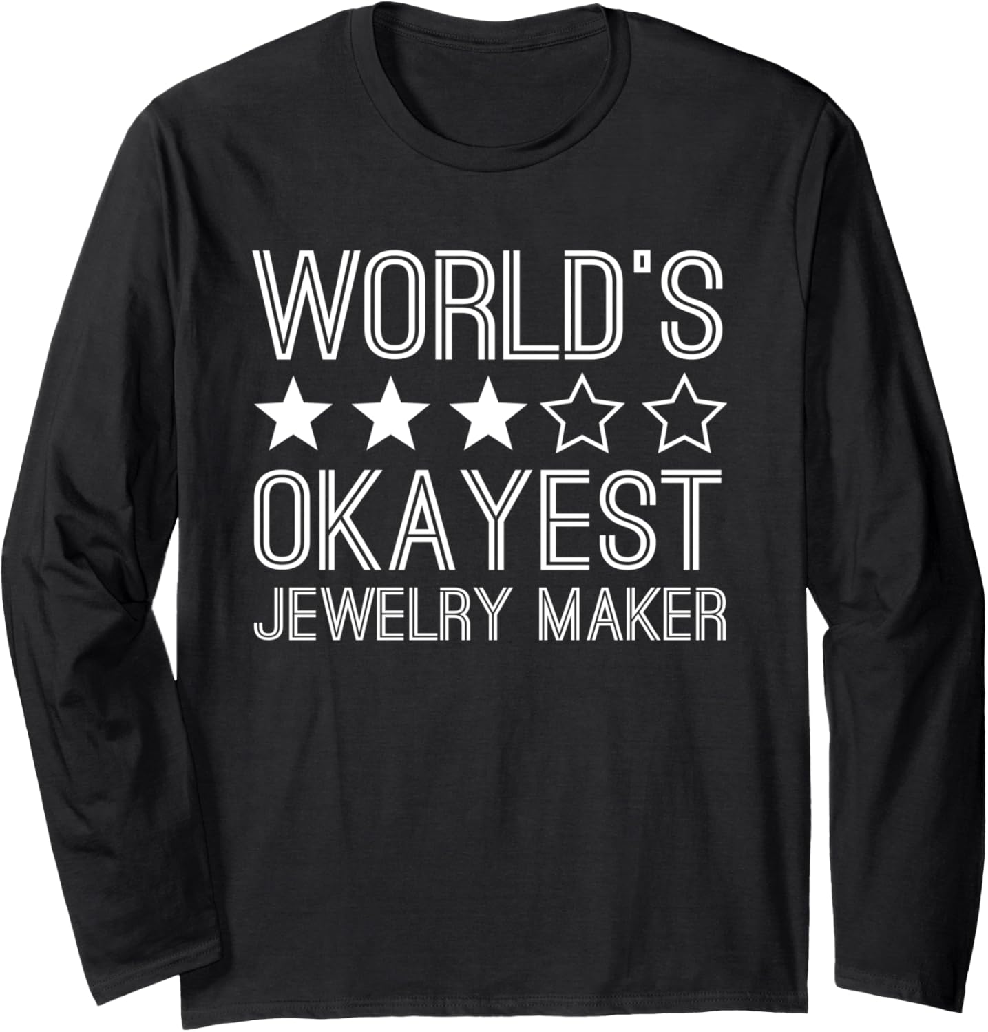 Worlds Okayest Jewelry Maker Funny Jewelry Maker Long Sleeve Apparel | High Search Volume | Must-Have Style