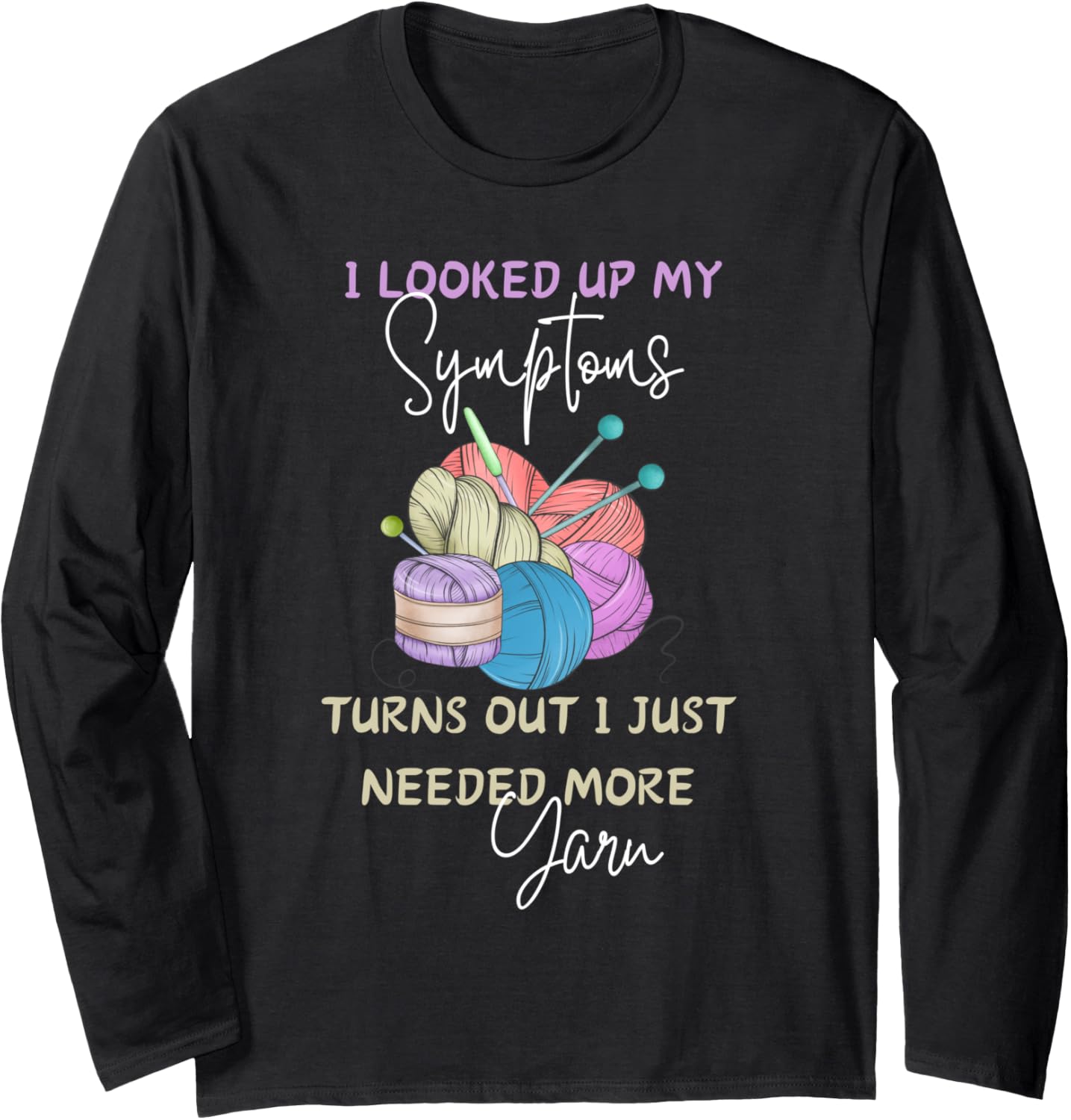 Funny Knitting Tee Yarn Lover Cute Crafty Knitter Long Sleeve T-Shirt | Viral US Pick | Perfect for Crafters