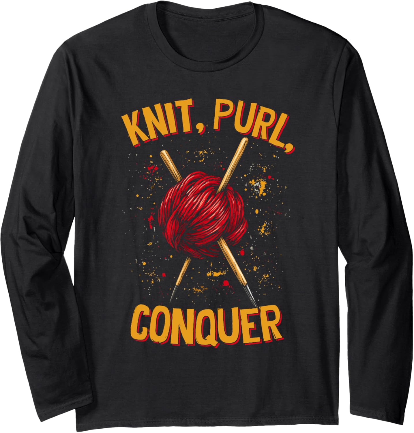 Knit Purl Conquer Knitting Humor Funny Saying Yarn Lovers Long Sleeve Yarn Supply | High Search Volume | Perfect for ...