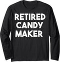 Retired Candy Maker Long Sleeve Apparel | Trending 2025 | Comfort Daily Wear