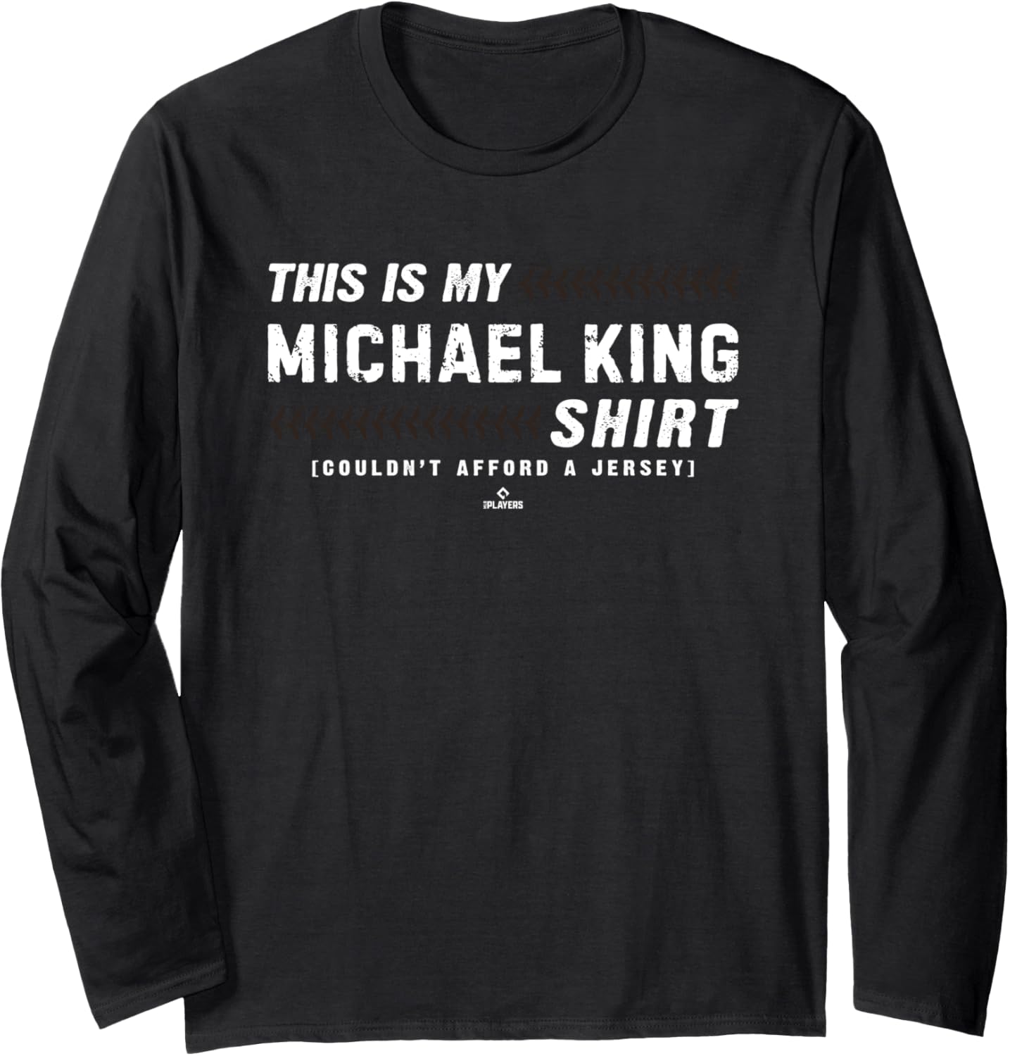 This Is My Shirt for Michael King San Diego Baseball MLBPA Long Sleeve T-Shirt | Everyday Casual Wear