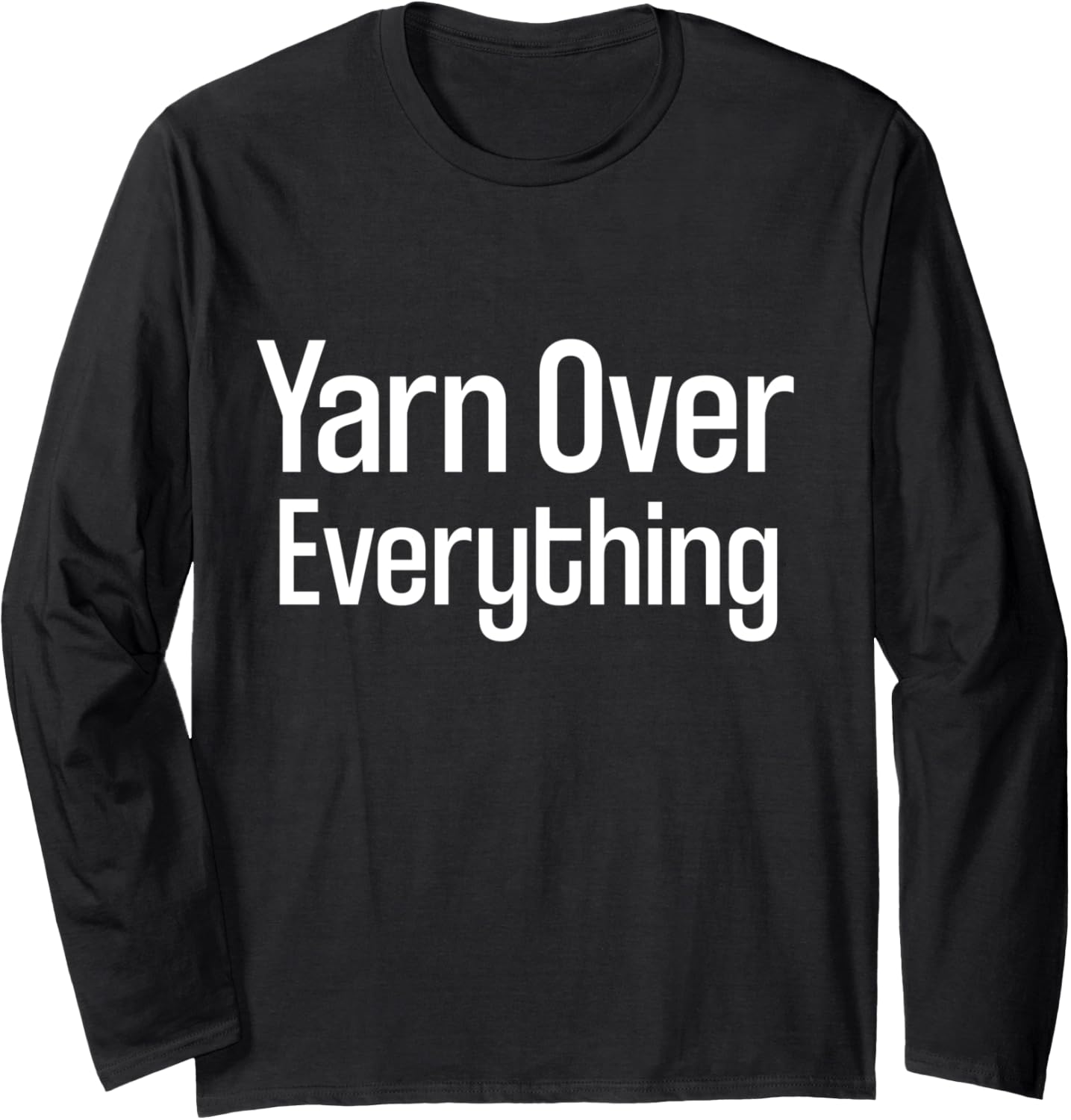 Yarn Over Everything Long Sleeve Yarn Supply | Viral US Pick | Perfect for Crafters