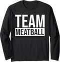 Team Meatball Funny Meatball Maker Lover Long Sleeve Apparel | Best Seller Pick | Perfect Gift Idea