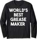 World's Best Grease Maker Long Sleeve Apparel | High Search Volume | Perfect Gift Idea