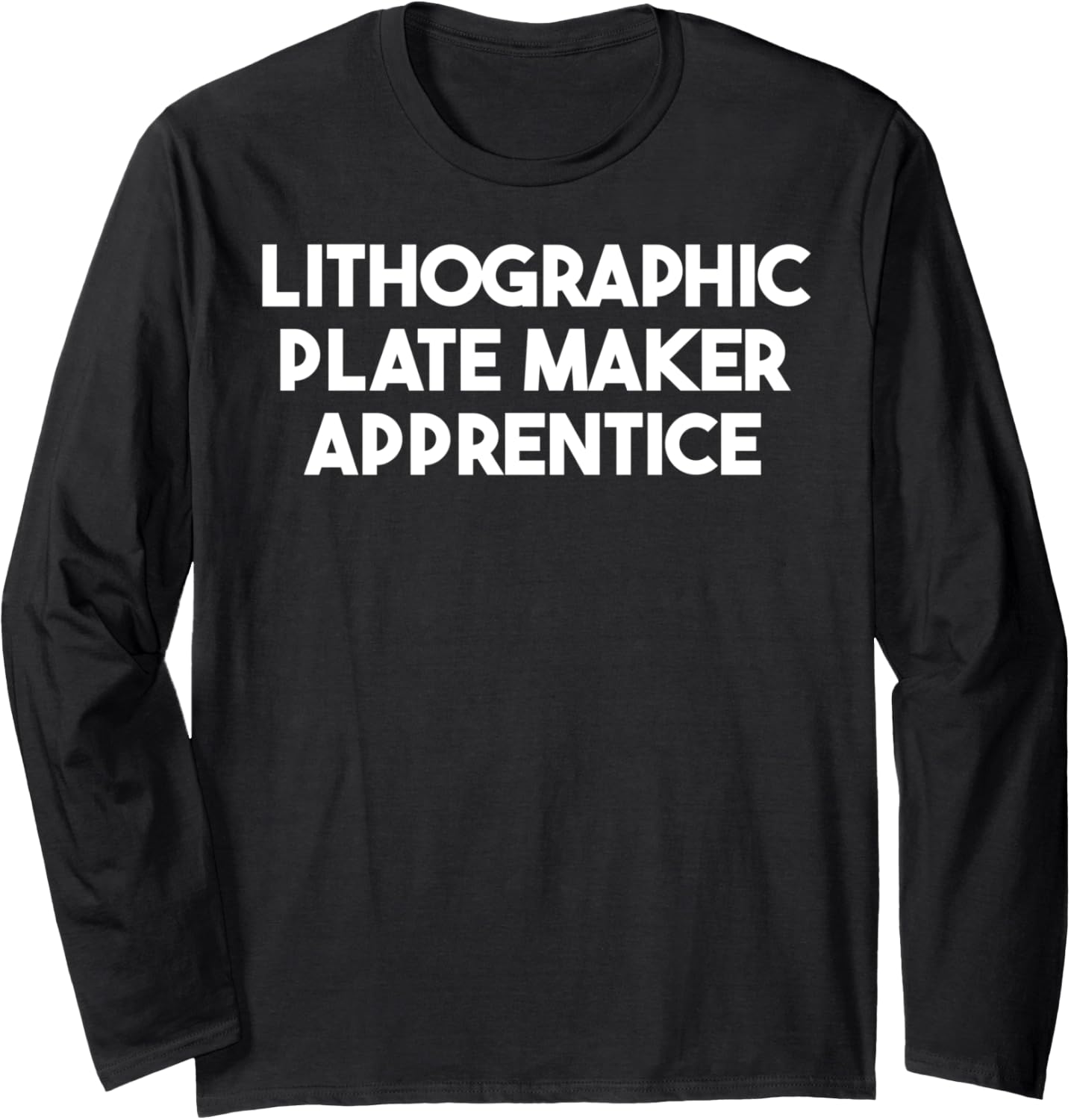 Lithographic Plate Maker Apprentice Long Sleeve Apparel | Best Seller Pick | Comfort Daily Wear