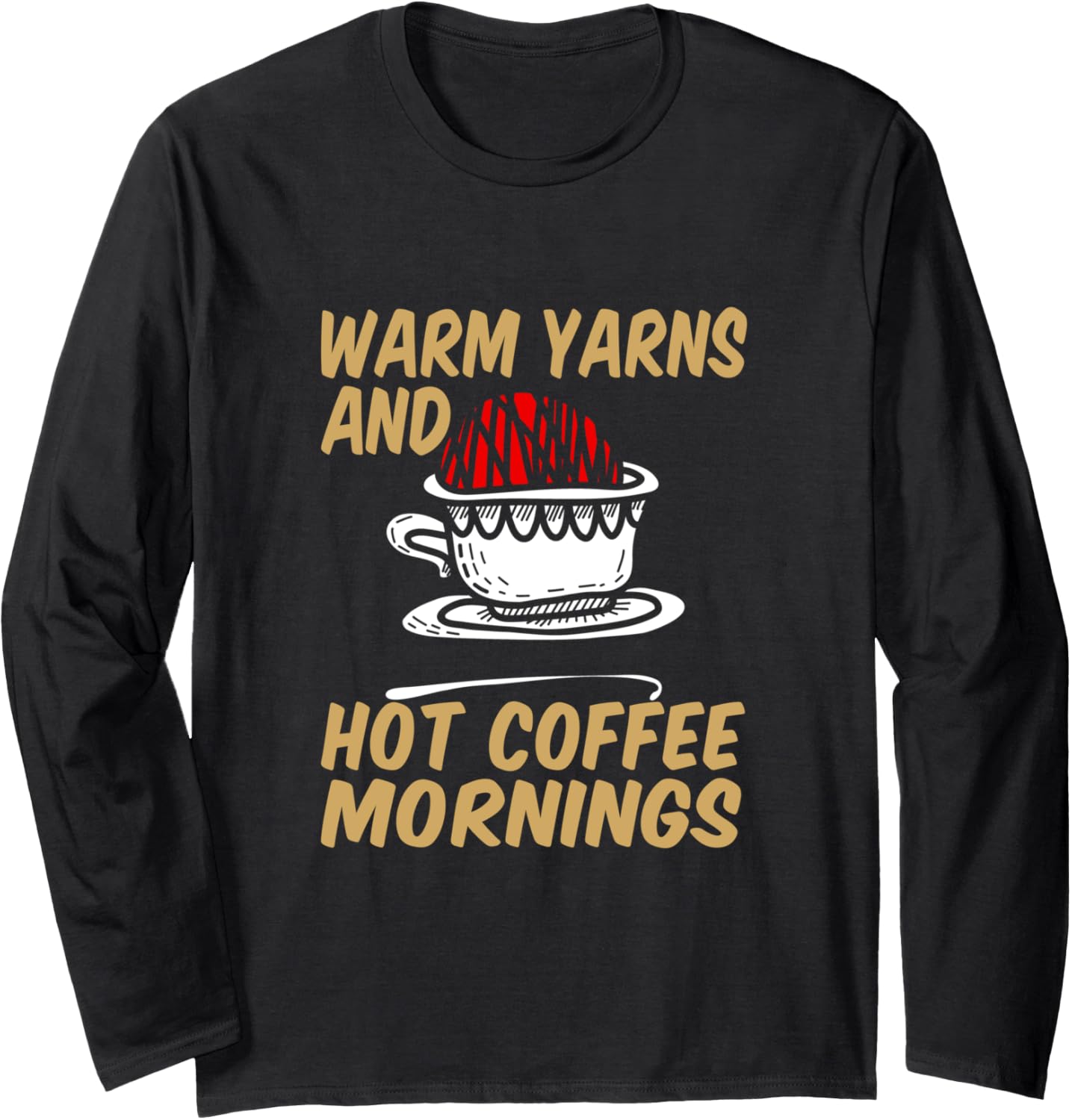 Warm yarns and hot coffee mornings Long Sleeve Yarn Supply | High Search Volume | High CTR Title