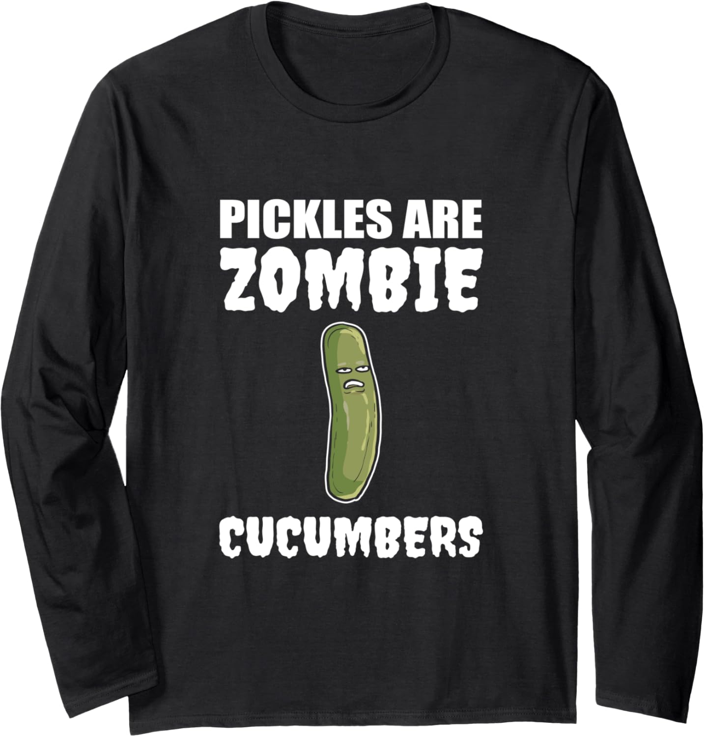 Pickles zombie cucumbers Meme Maker Long Sleeve Apparel | US Viral Style | Aesthetic Fit