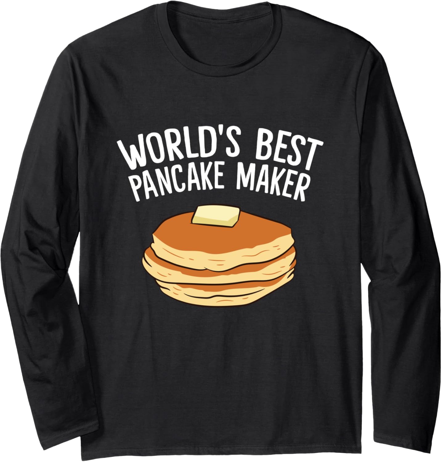 Pancake Lover World's Best Pancake Maker Long Sleeve Apparel | High Search Volume | Perfect Gift Idea
